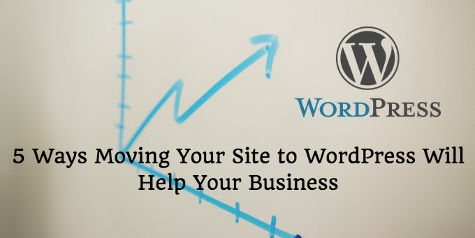 5 Ways Moving to WordPress helps grow your business image